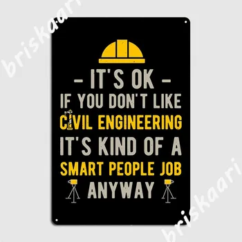 Inženir gradbeništva Smešno Kovinske Plošče, Plakat Klub Bar Plakat Steno Jame Prilagodite Tin prijavite Plakat
